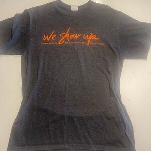 Gray and Orange We Show Up T-Shirt